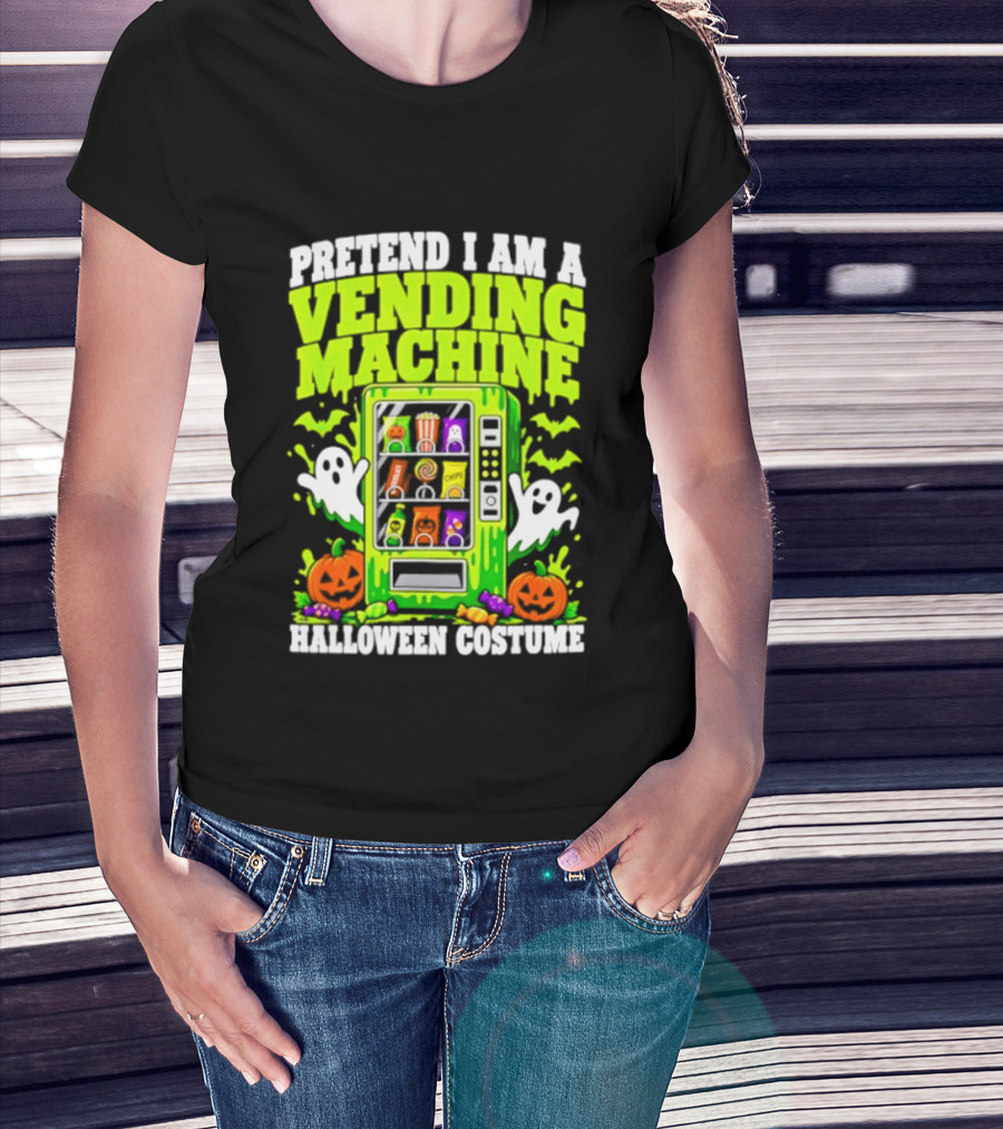 Pretend I Am A Vending Machine Halloween Costume Ghosts Pumpkins Candy Fun T-Shirt