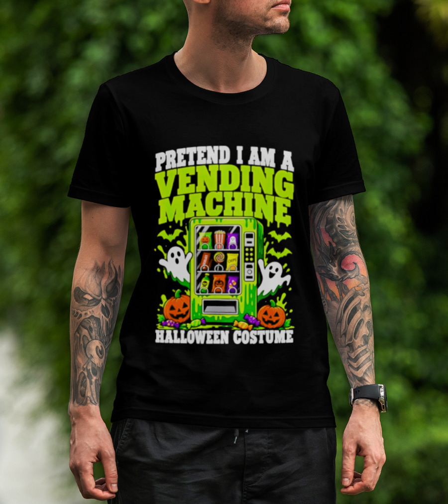 Pretend I Am A Vending Machine Halloween Costume Ghosts Pumpkins Candy Fun T-Shirt