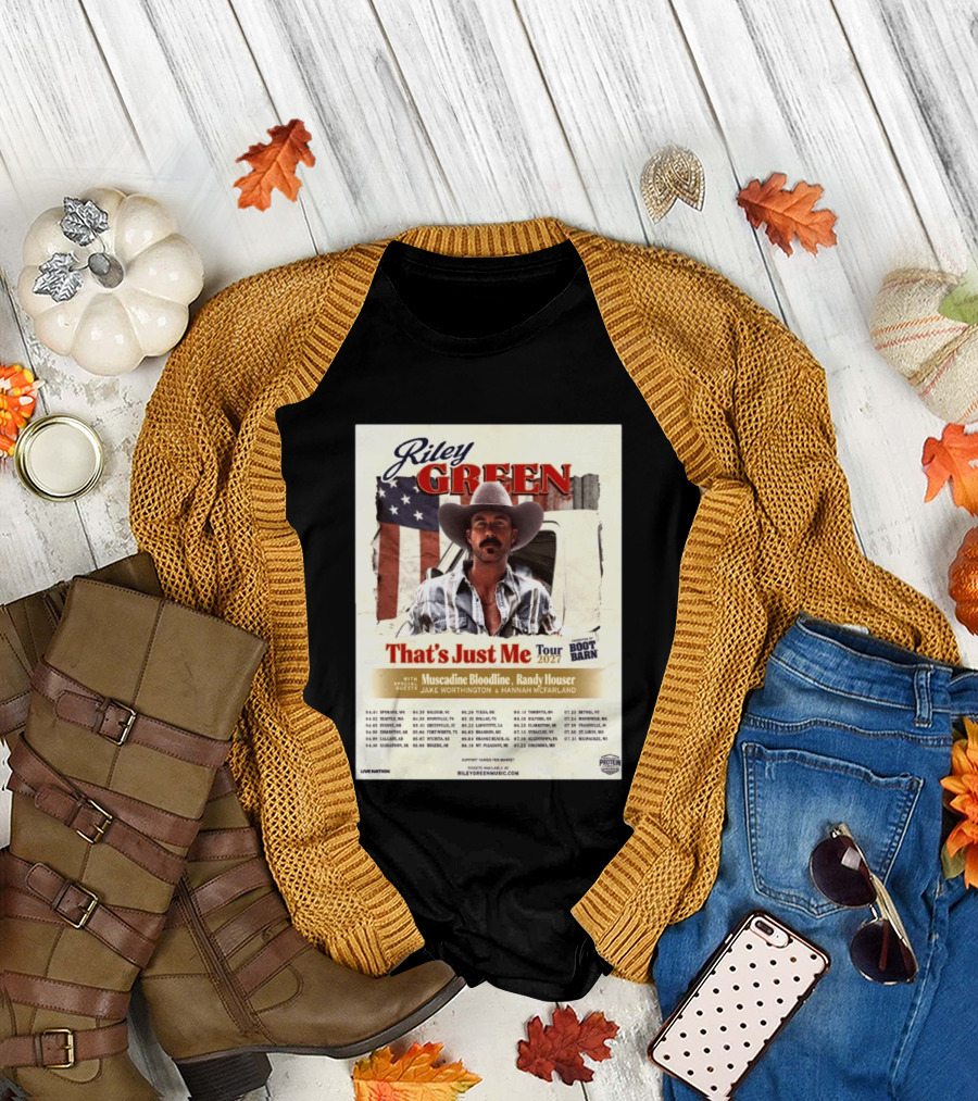 Riley Green That's Just Me Tour 2027 North America Featuring Muscadine Bloodline And Randy Houser Tour Dates T-Shirt