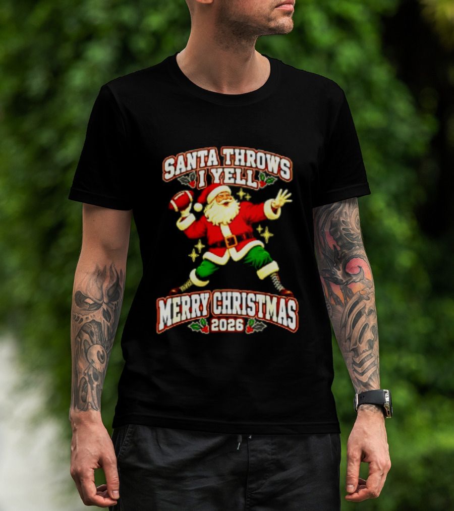 Santa Throws I Yell Merry Christmas 2026 Football Season T-Shirt