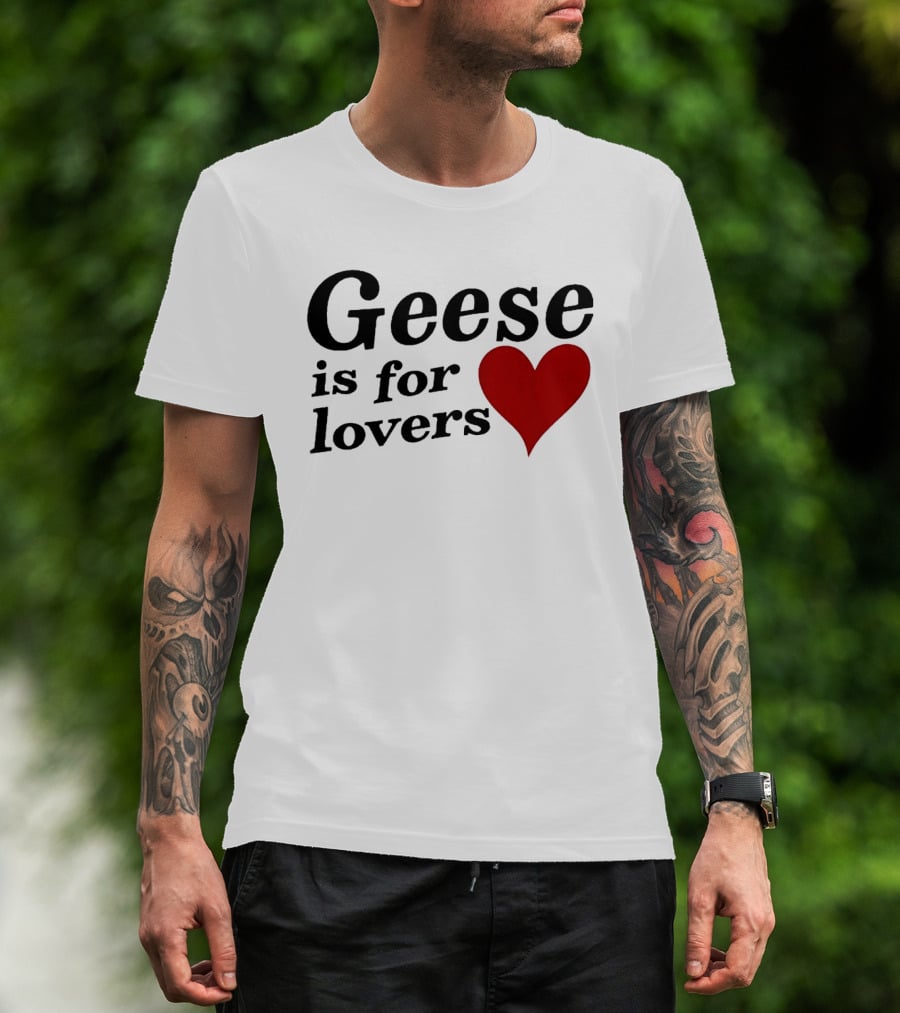 Geese Band Getting Killed Again Fall 2026 North American Tour Geese Is For Lovers Heart T-Shirt