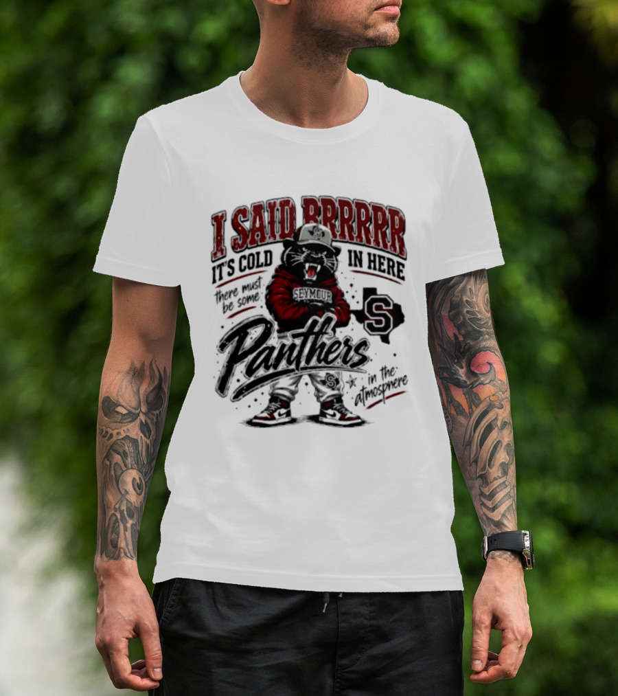 I Said Brrrrr It’s Cold In Here There Must Be Some Panthers In The Atmosphere T-Shirt