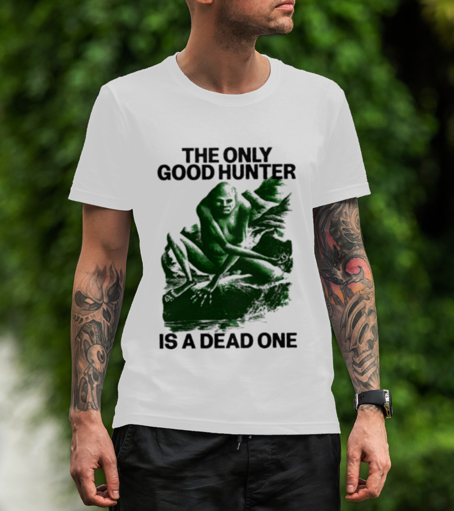 The Only Good Hunter Is A Dead One Cryptid Sasquatch Scene T-Shirt