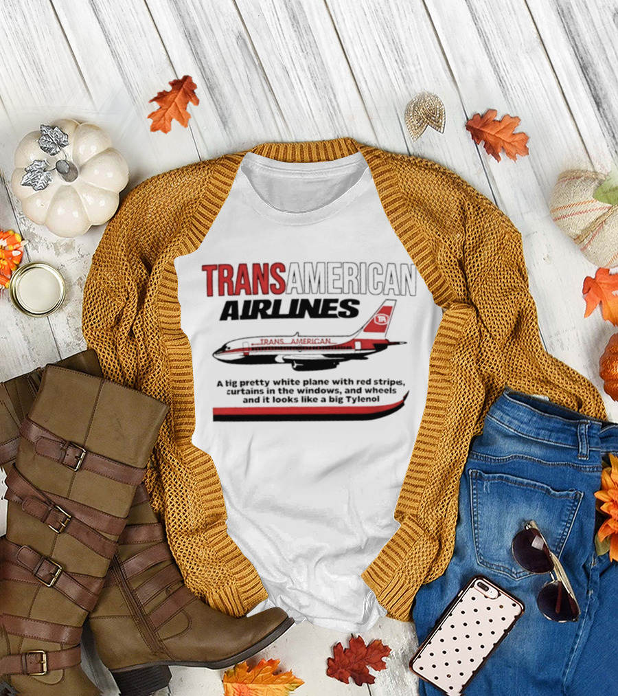 Transamerican Airlines Big Pretty White Plane With Red Stripes Windows Wheels Tylenol T-Shirt