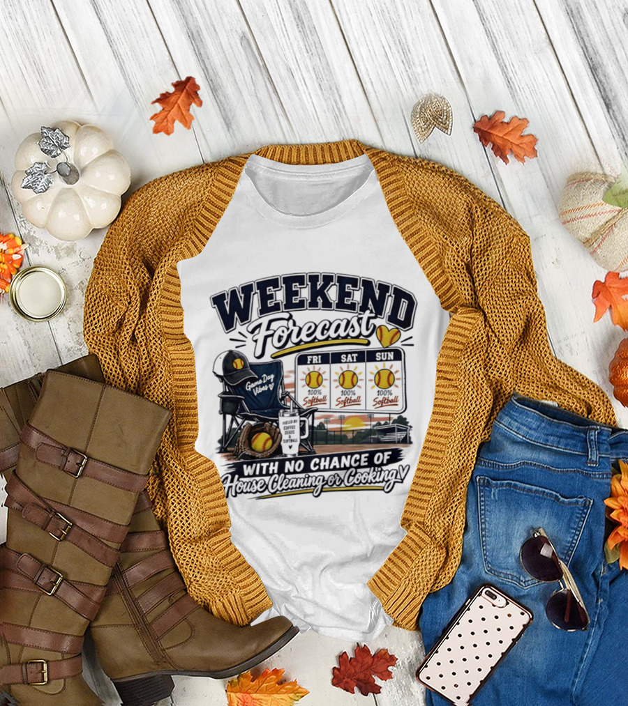 Weekend Forecast Softball With No Chance Of House Cleaning Or Cooking Mom T-Shirt