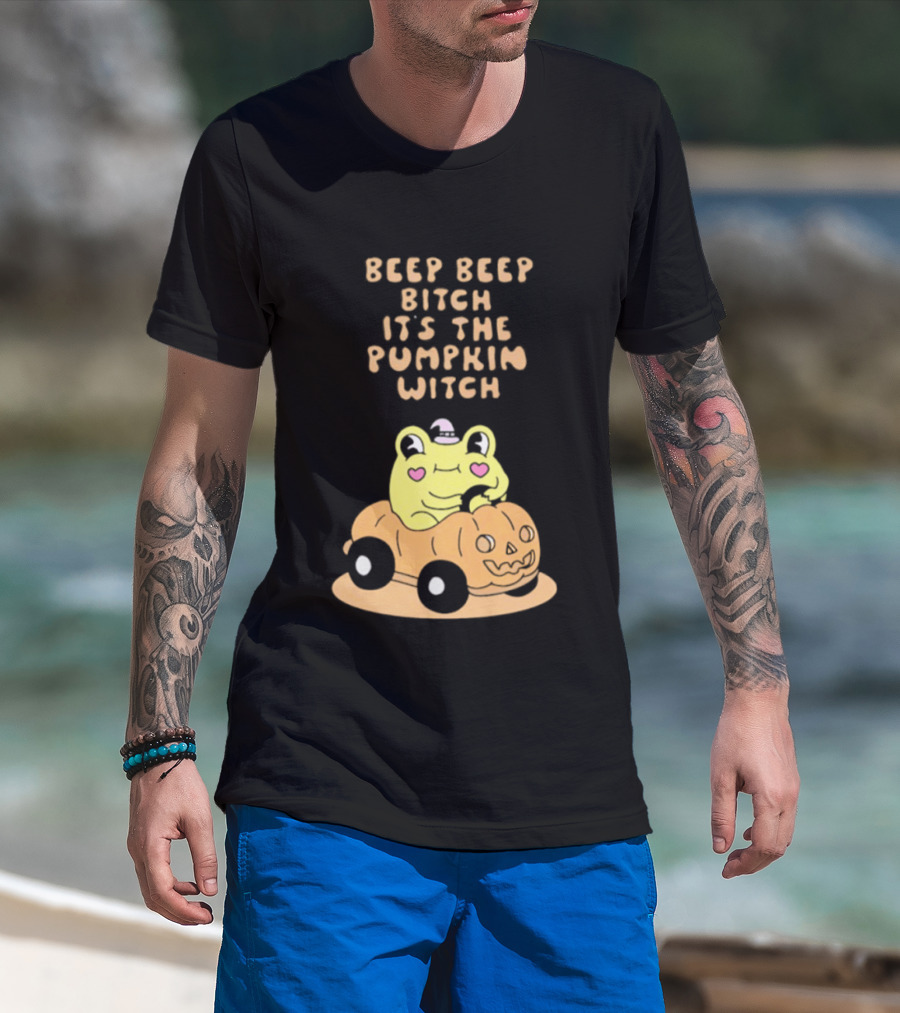 Beep Beep Bitch It's The Pumpkin Witch Halloween 2026 Frog Pumpkin Car T-Shirt