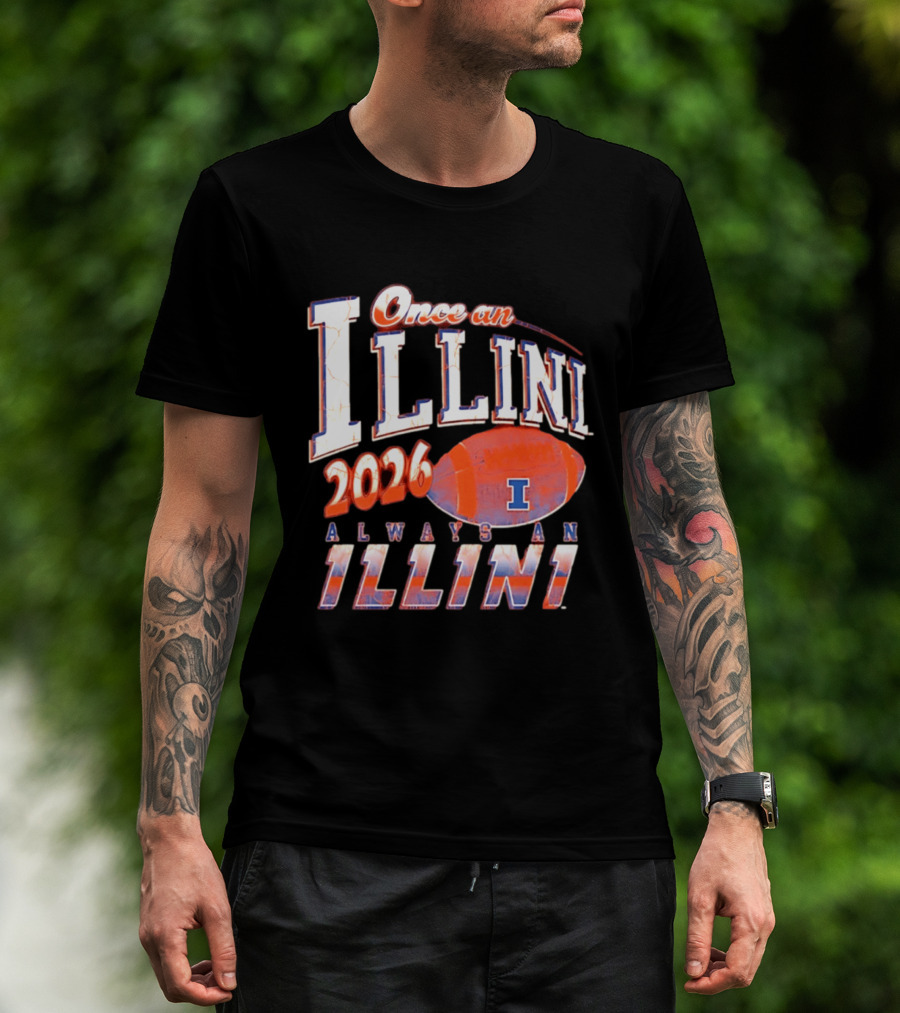 Once An Illini 2026 Always An Illini Football T-Shirt