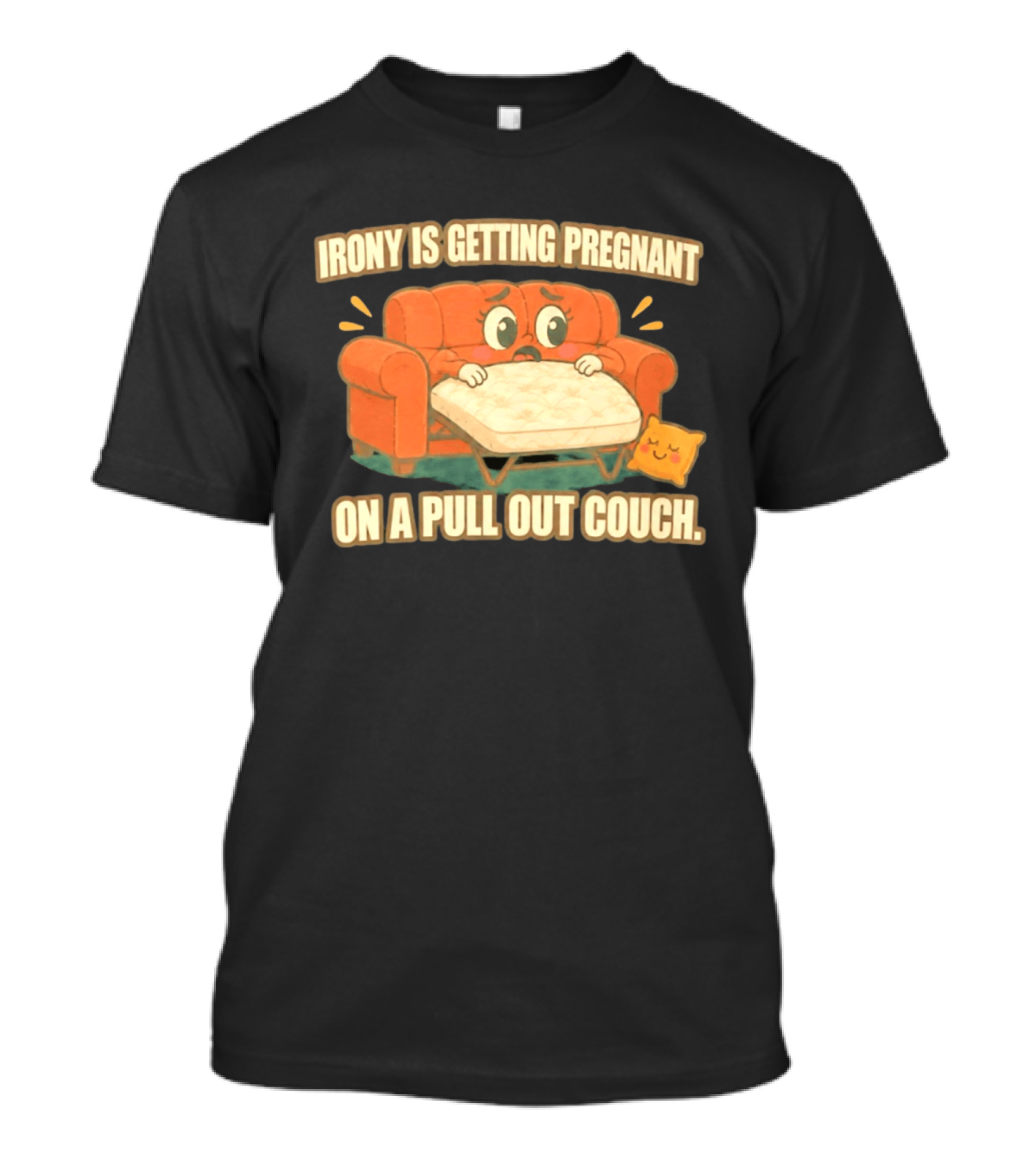 Irony Is Getting Pregnant On A Pull Out Couch Cartoon Furniture Humor T-Shirt