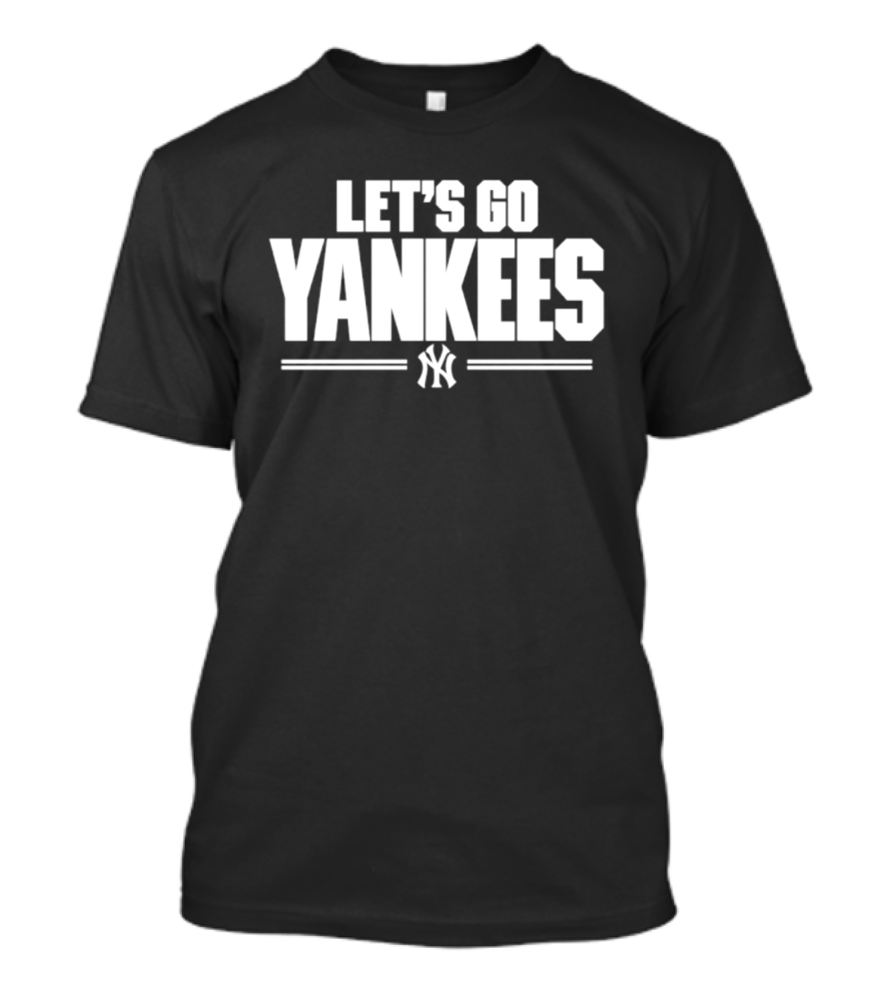 Let's Go Yankees MLB Baseball New York Team Support T-Shirt