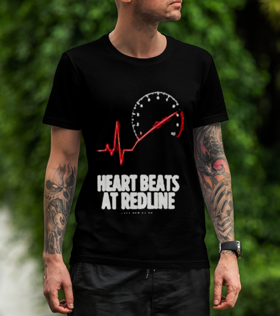 Heart Beats At Redline Tachometer Racing Car T-Shirt