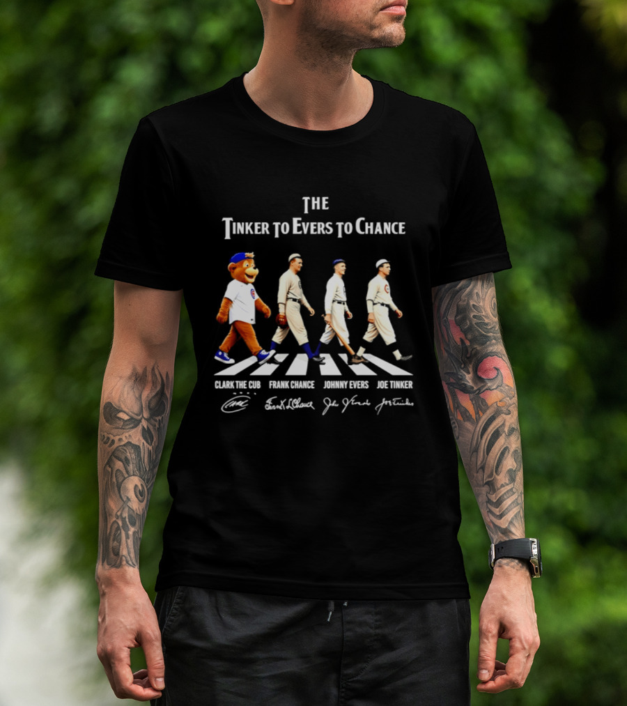 The Tinker To Evers To Chance Chicago Cubs Clark The Cub Signatures Evers Chance Tinker T-Shirt