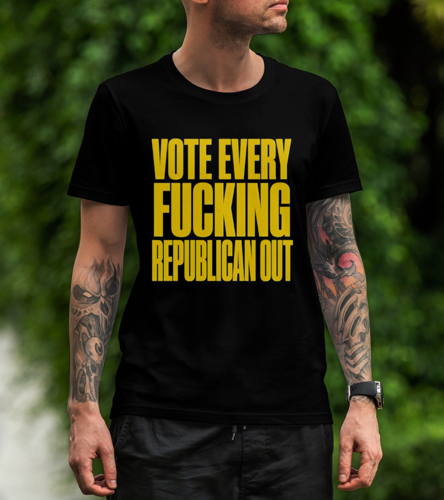 Vote Every Fucking Republican Out T-Shirt