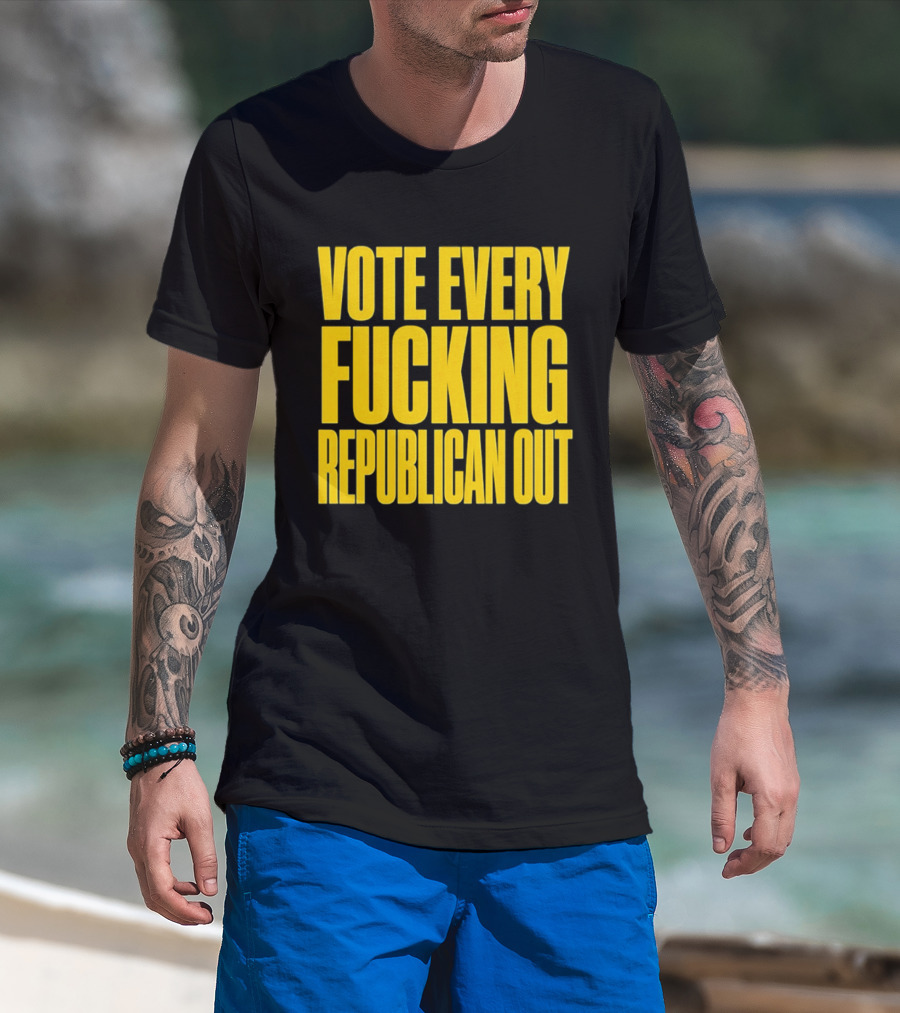 Vote Every Fucking Republican Out T-Shirt