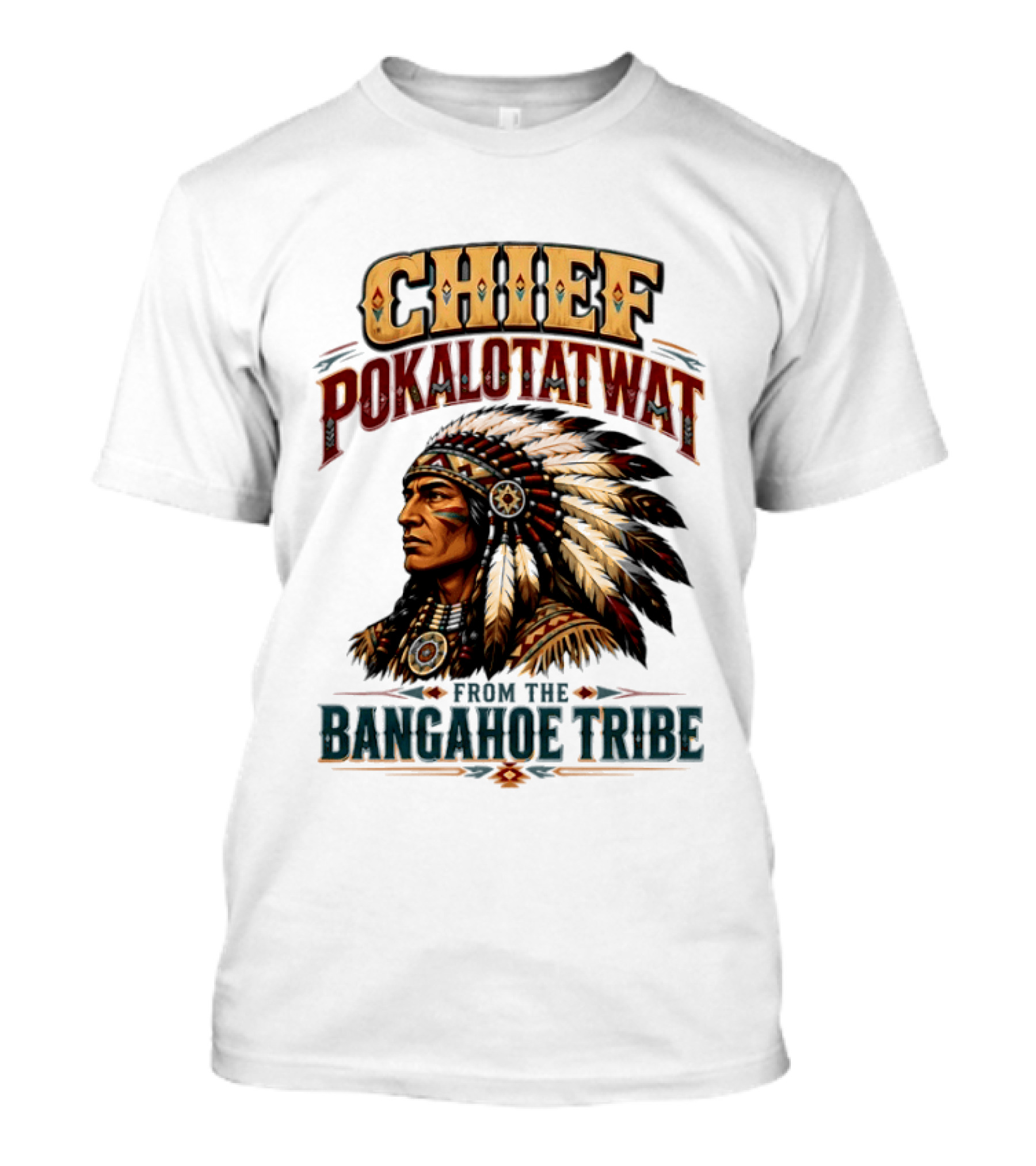 Chief Pokalotatwat Bangahoe Tribe Native American Indian Chief T-Shirt