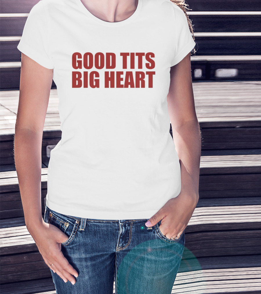 Good Tits Big Heart T-Shirt