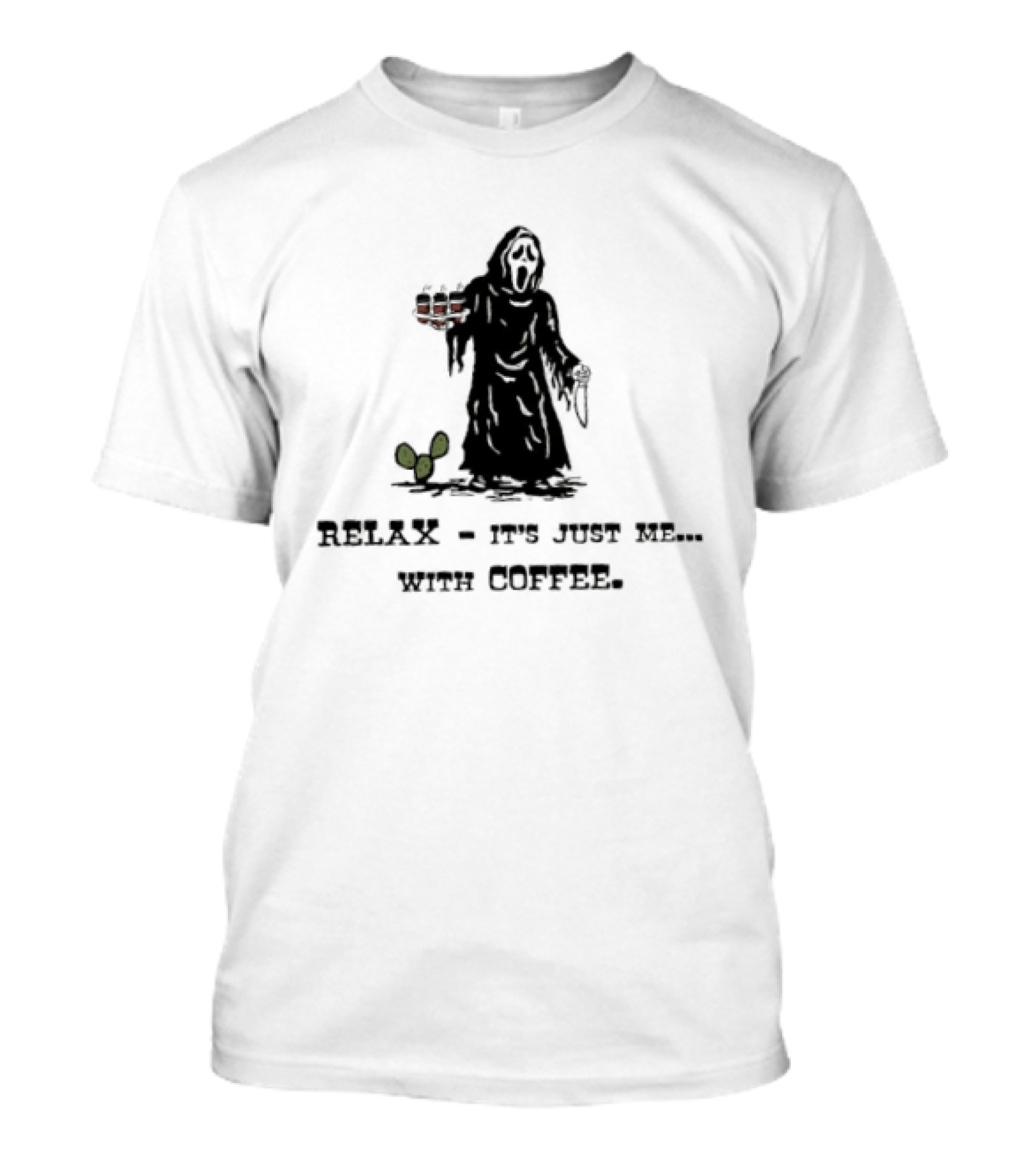 Relax It Is Just Me With Coffee Scream Ghostface T-Shirt