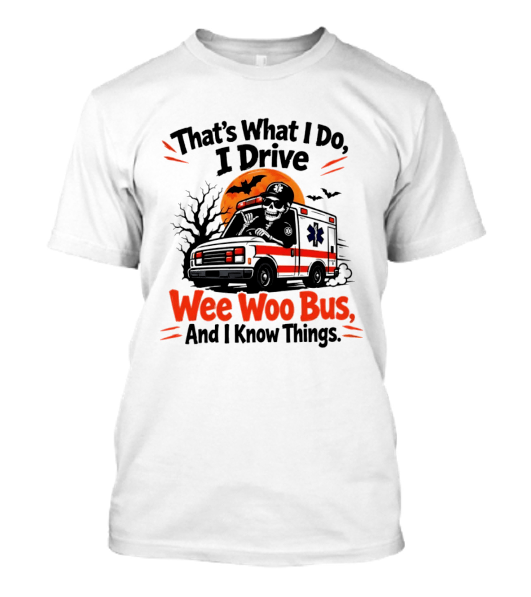 That's What I Do I Drive Wee Woo Bus Skeleton Halloween T-Shirt