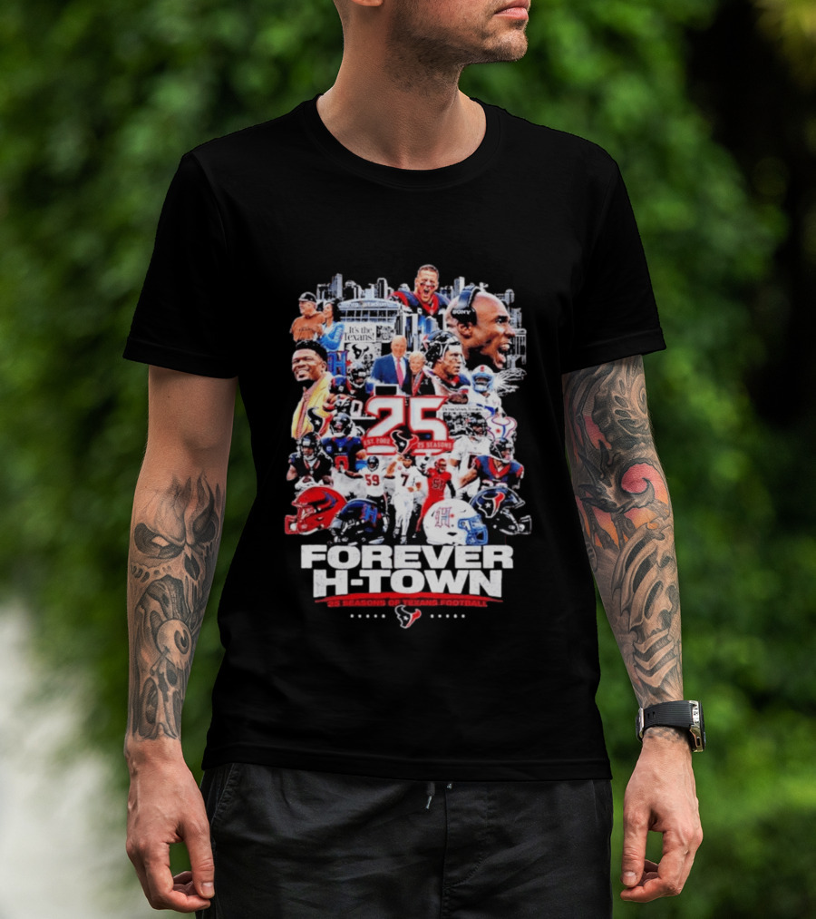 25 Seasons Of Texans Football Forever H Town T-Shirt