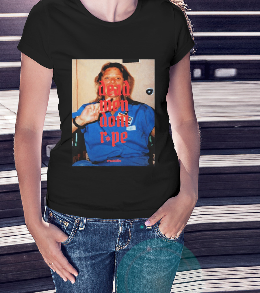 Aileen Wuornos Dead Men Don't Rape Red Text Blue Image T-Shirt