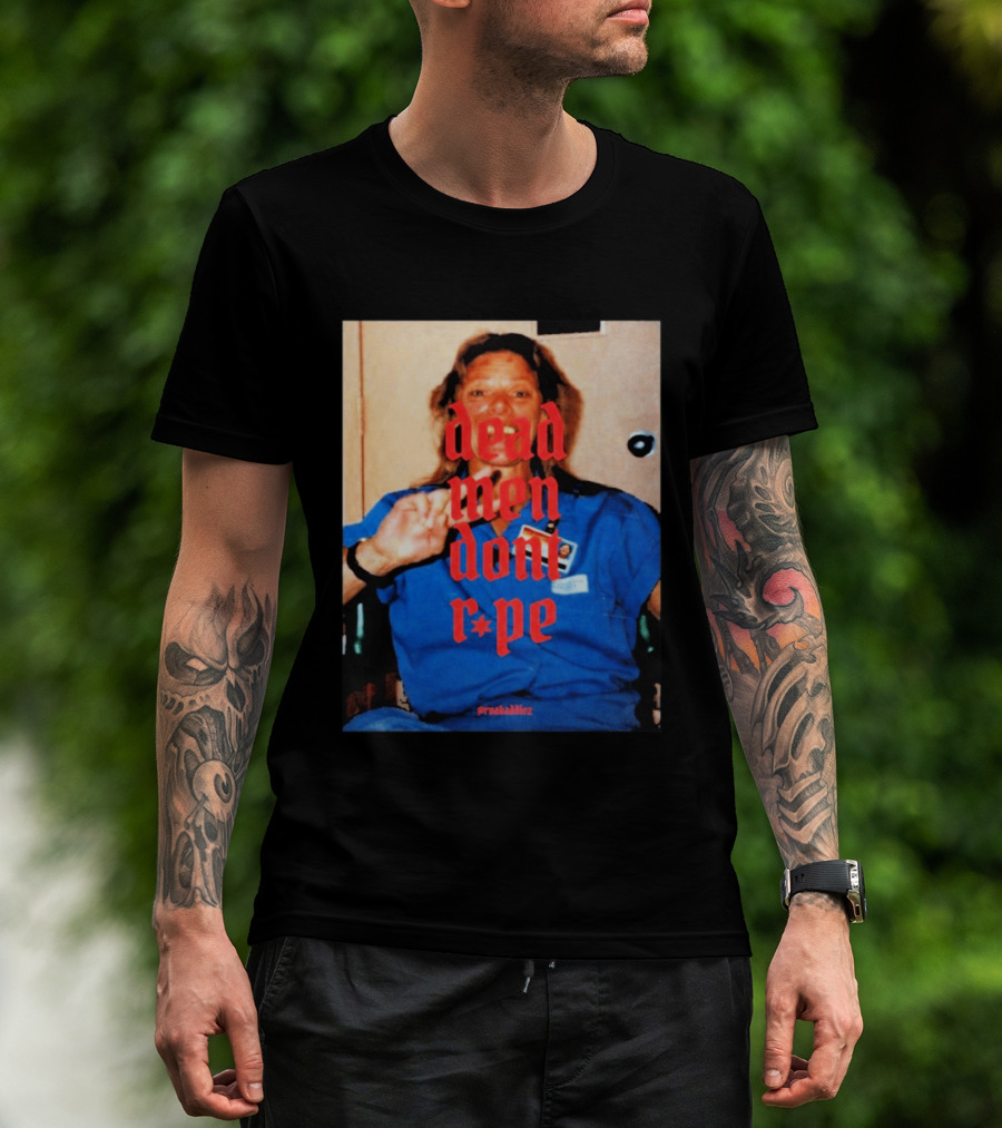 Aileen Wuornos Dead Men Don't Rape Red Text Blue Image T-Shirt