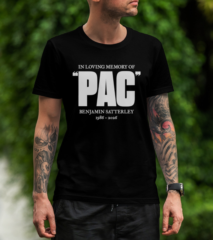 In Loving Memory Of Pac Benjamin Satterley 1986 2026 T-Shirt