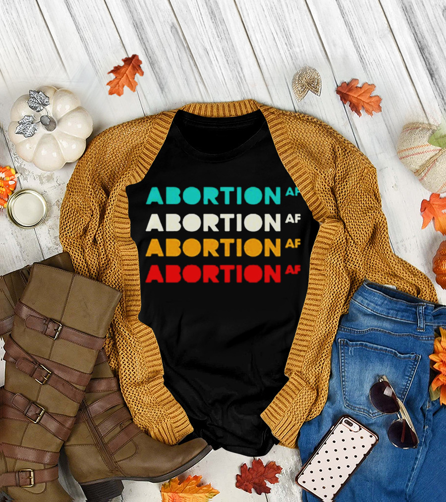 ABORTION AF Classic Reproductive Rights Feminist Pro Choice T-Shirt