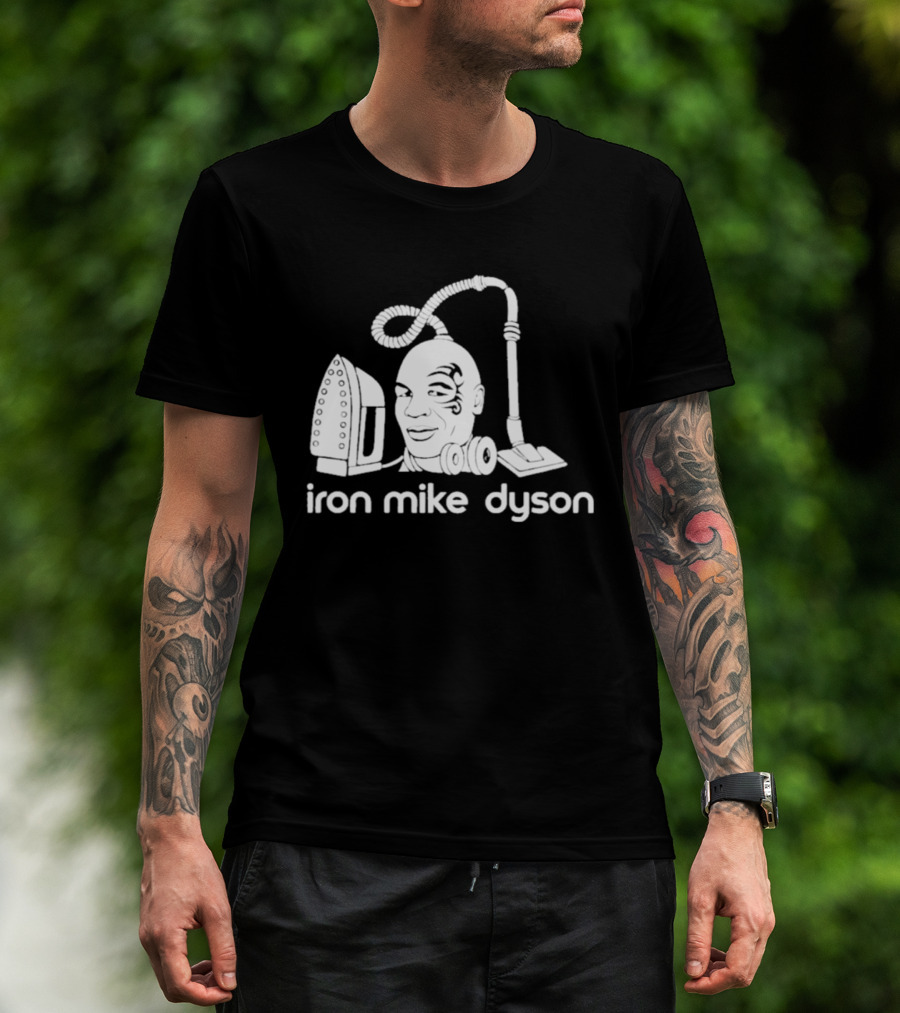 Iron Mike Dyson Mashup Of Vacuum And Iron T-Shirt