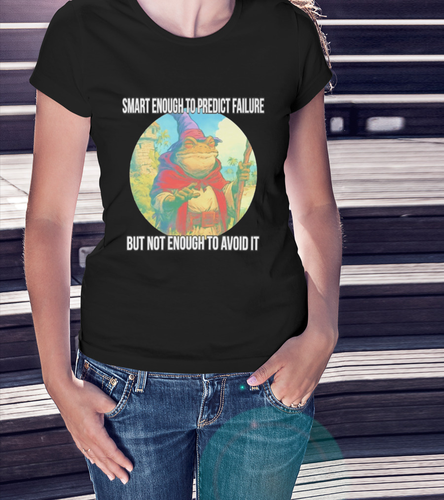 Smart Enough To Predict Failure Frog Wizard In Purple Hat And Red Cloak T-Shirt
