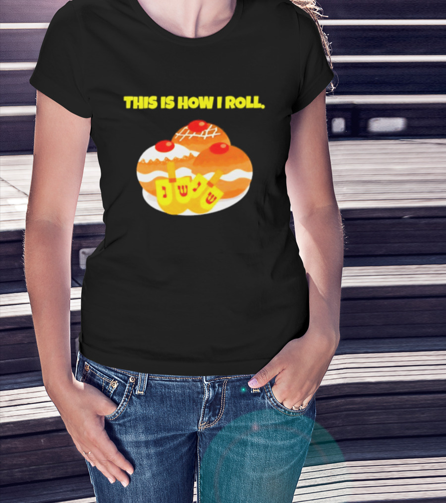 This Is How I Roll Hanukkah Dreidel Sufganiyot T-Shirt