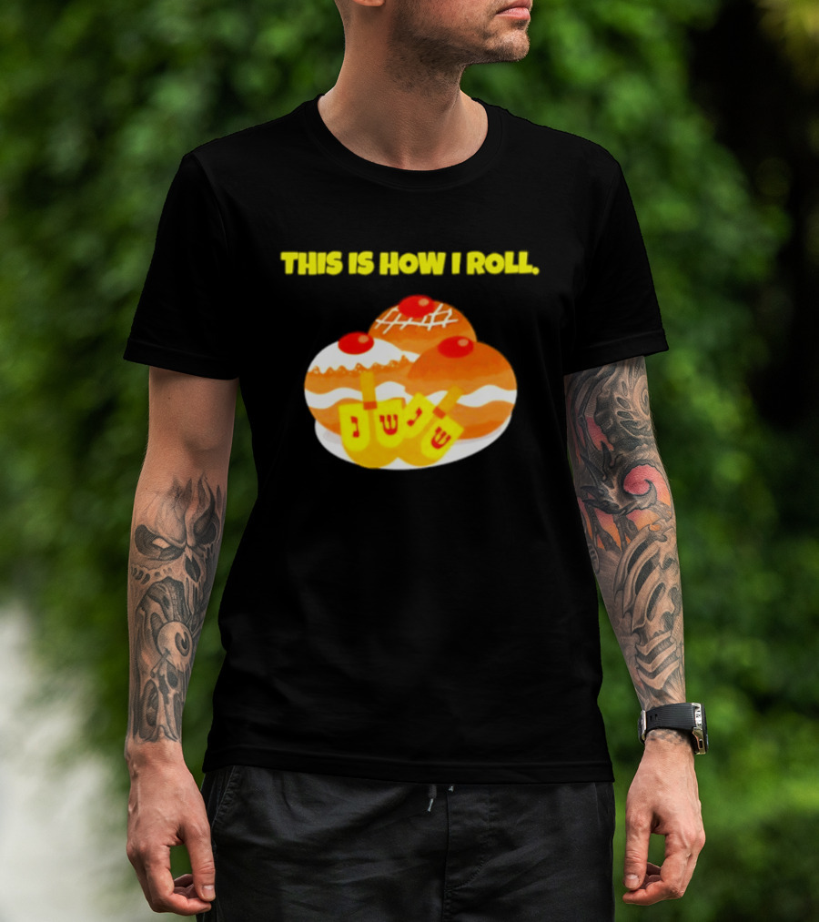 This Is How I Roll Hanukkah Dreidel Sufganiyot T-Shirt