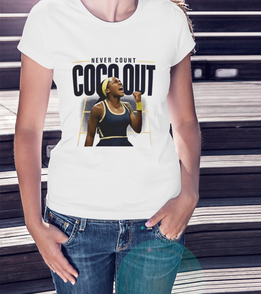 Never Count Coco Gauff Out Tennis Victory 2026 T-Shirt