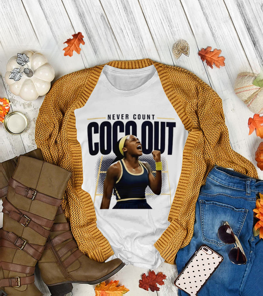 Never Count Coco Gauff Out Tennis Victory 2026 T-Shirt
