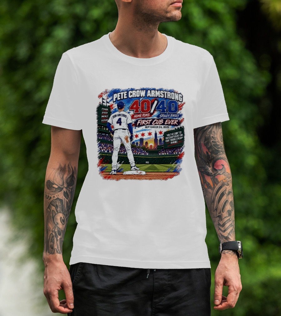 Pete Crow Armstrong 40 Home Runs 40 Stolen Bases First Cub Ever September 24 2023 T-Shirt