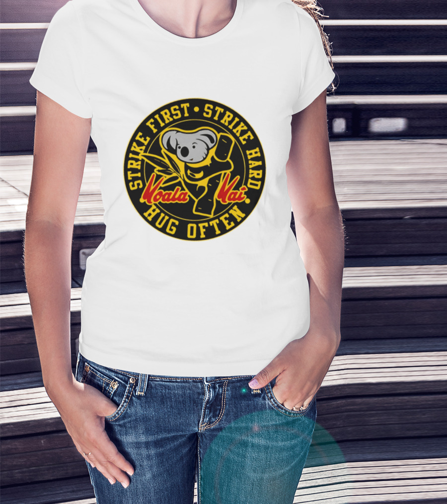 Strike First Strike Hard Hug Often Koala Kai Martial Arts T-Shirt