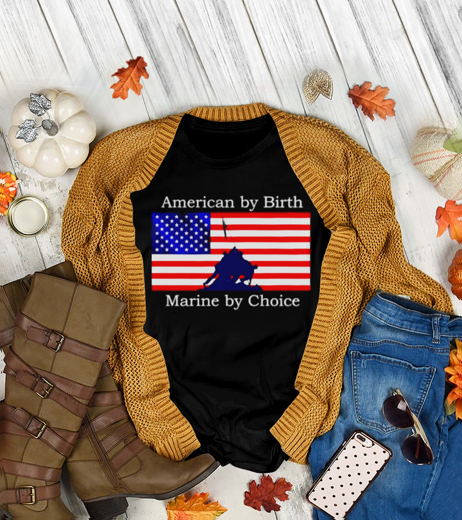 American By Birth Marine By Choice Iwo Jima USMC Flag T-Shirt