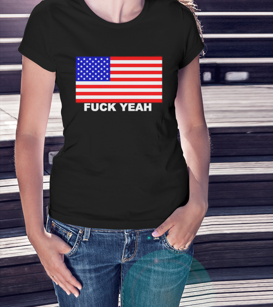 Fuck Yeah American Flag USA Patriotic T-Shirt
