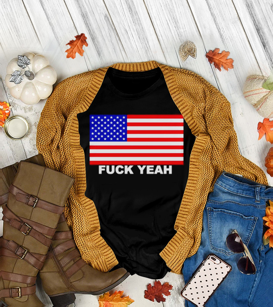 Fuck Yeah American Flag USA Patriotic T-Shirt