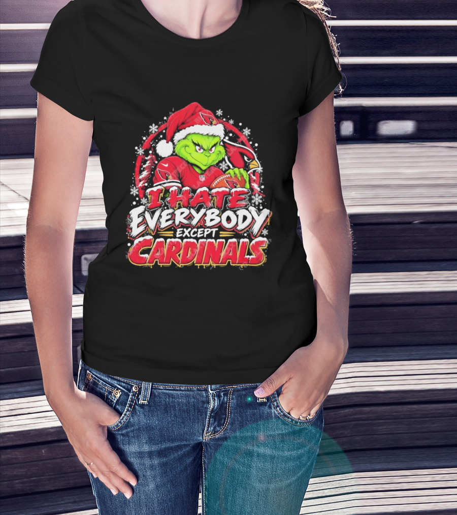 Arizona Cardinals Grinch I Hate Everybody Except Cardinals Fans Christmas Holiday T-Shirt