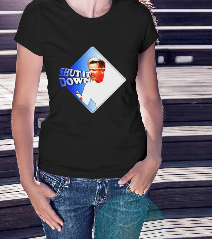 Gordon Ramsay Shut It Down Hell's Kitchen Meme T-Shirt