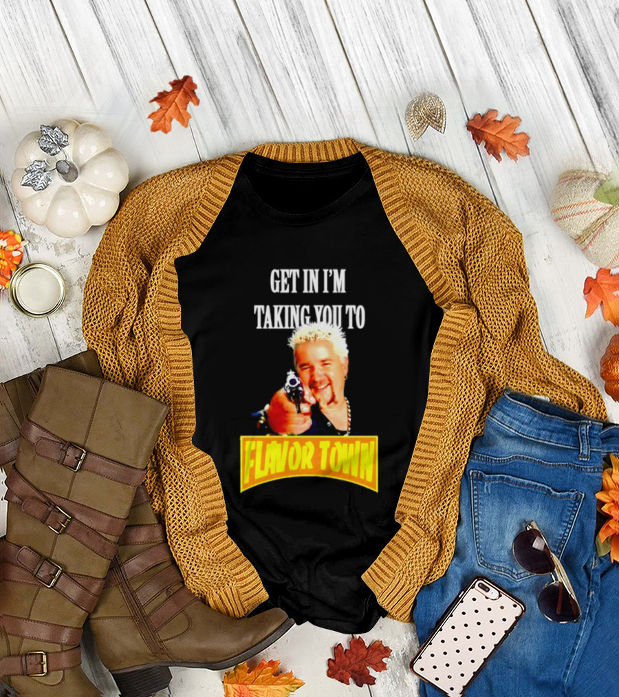 Guy Fieri Get In I'm Taking You To Flavor Town Food Adventure T-Shirt