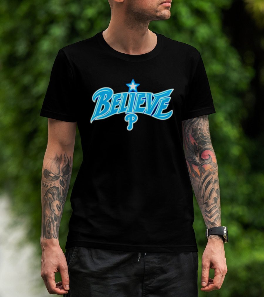 Believe Philadelphia Phillies MLB Baseball Star T-Shirt