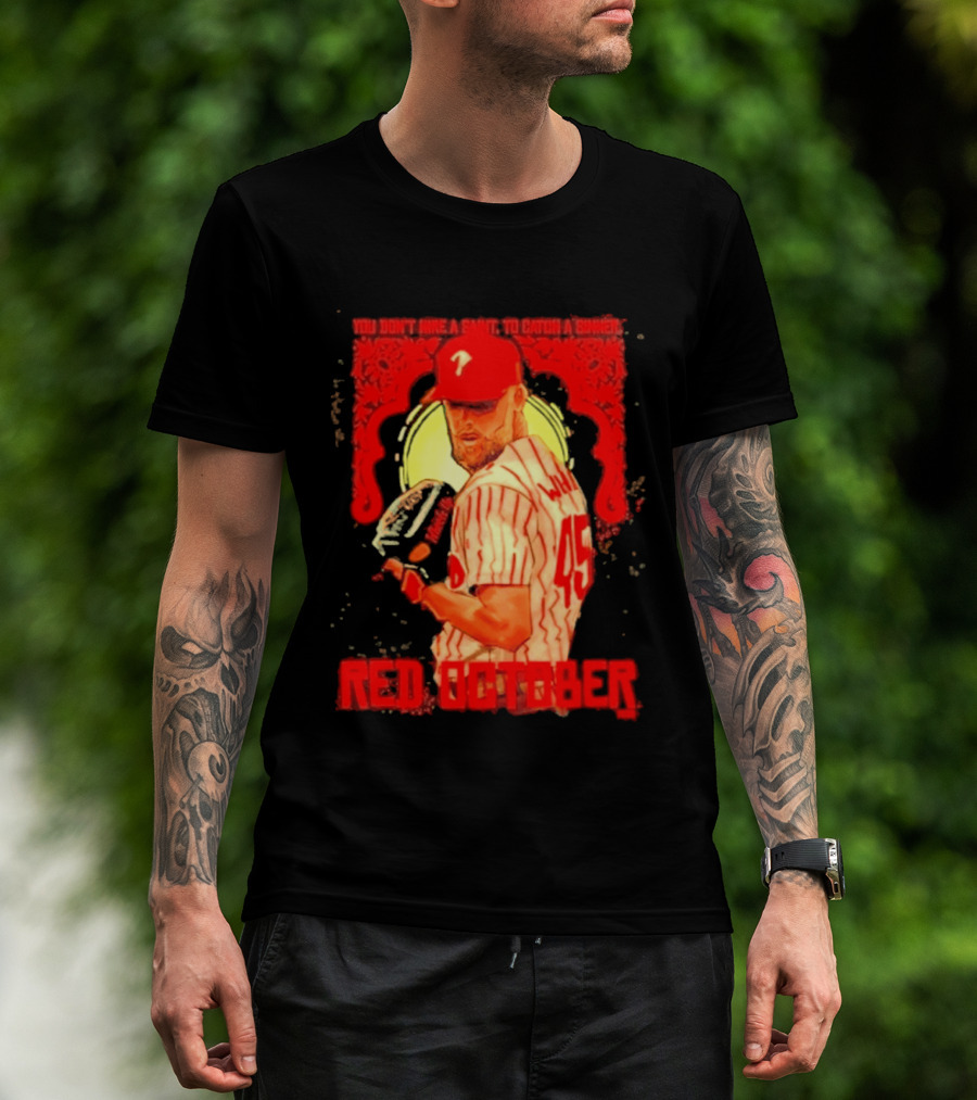 Zack Wheeler Philadelphia Phillies Red October 2026 You Don't Hire A Saint To Catch A Sinner Baseball T-Shirt