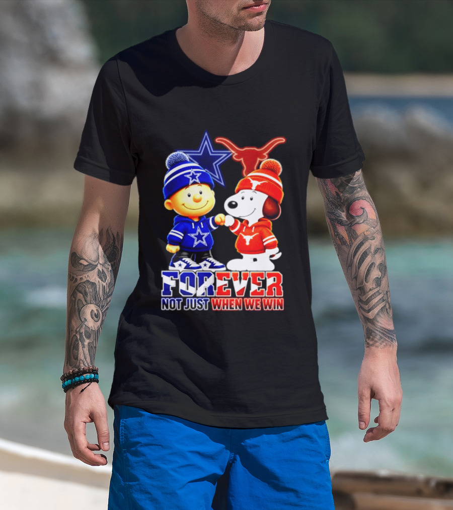 Charlie Brown And Snoopy Dallas Cowboys Texas Longhorns Forever Not Just When We Win Football T-Shirt