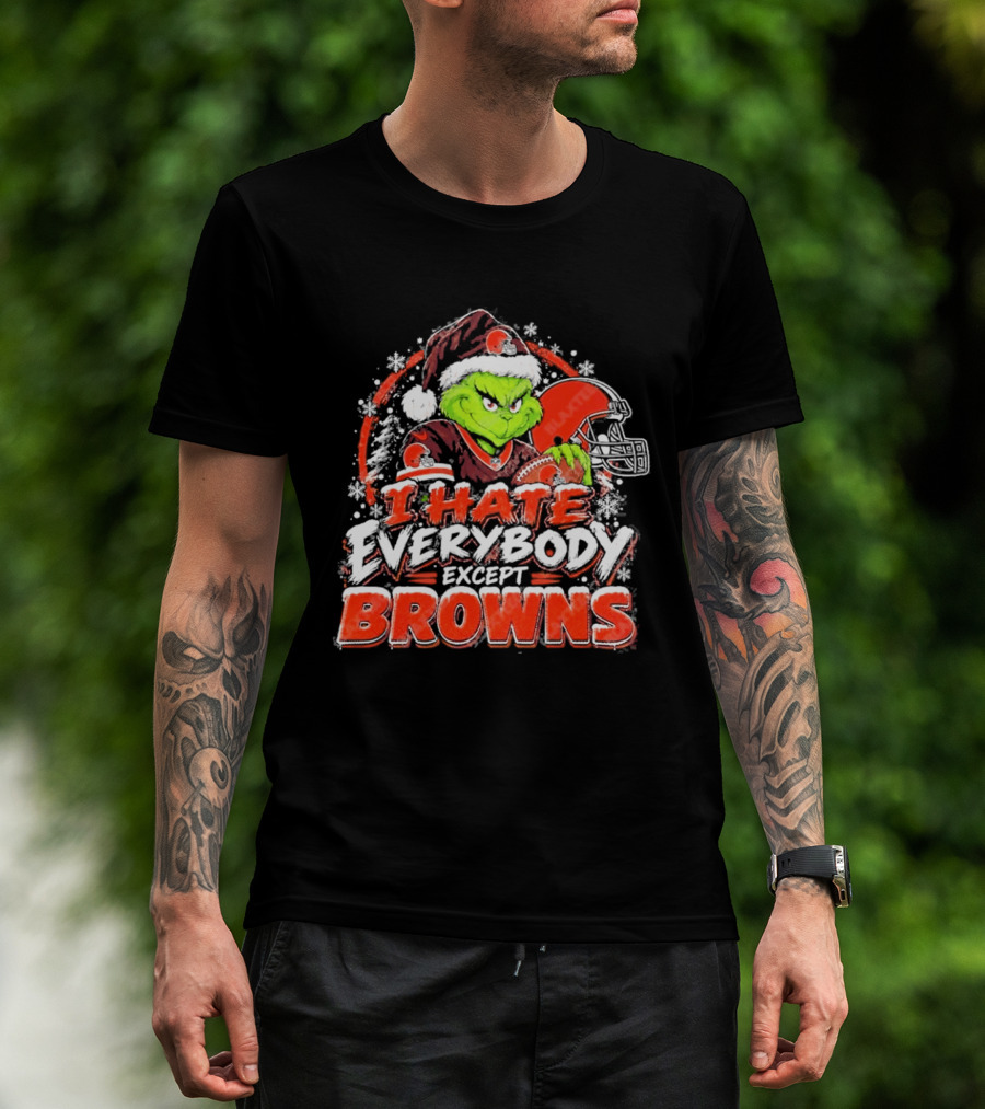 Cleveland Browns Grinch I Hate Everybody Except Browns Fans Christmas Holiday T-Shirt