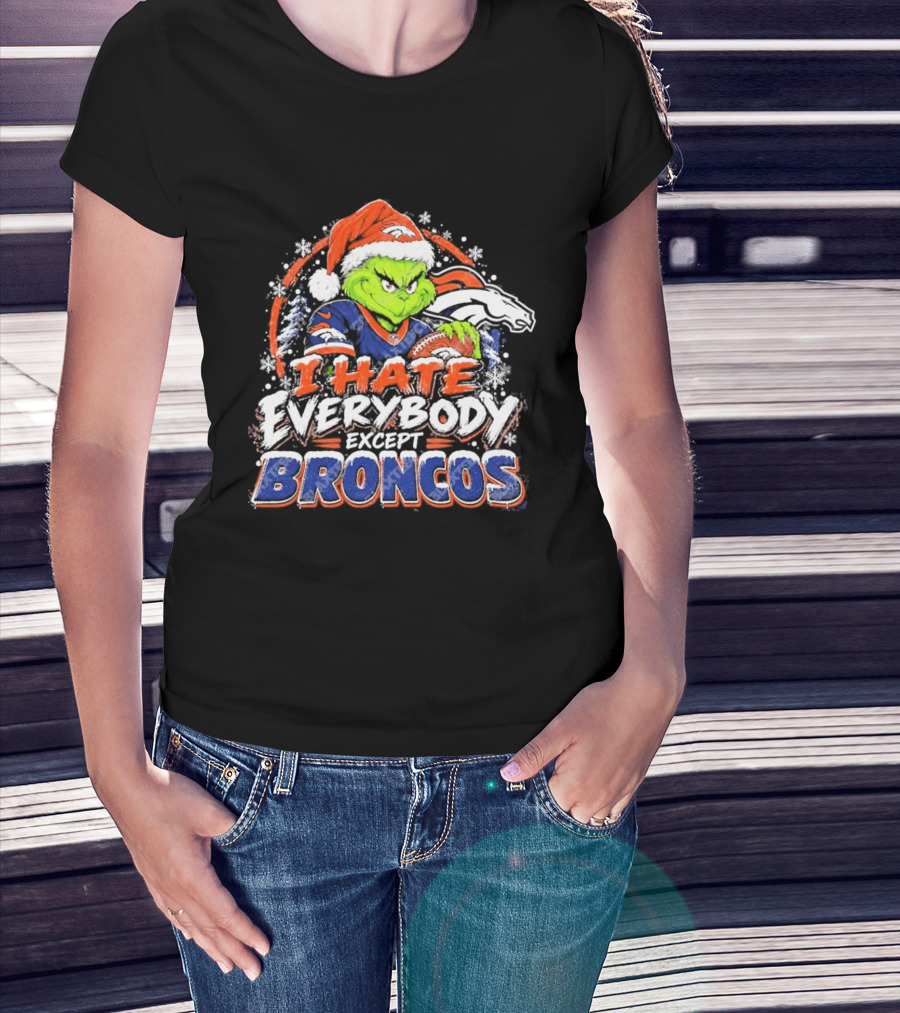 Denver Broncos Grinch I Hate Everybody Except Broncos Fans Christmas Holiday T-Shirt