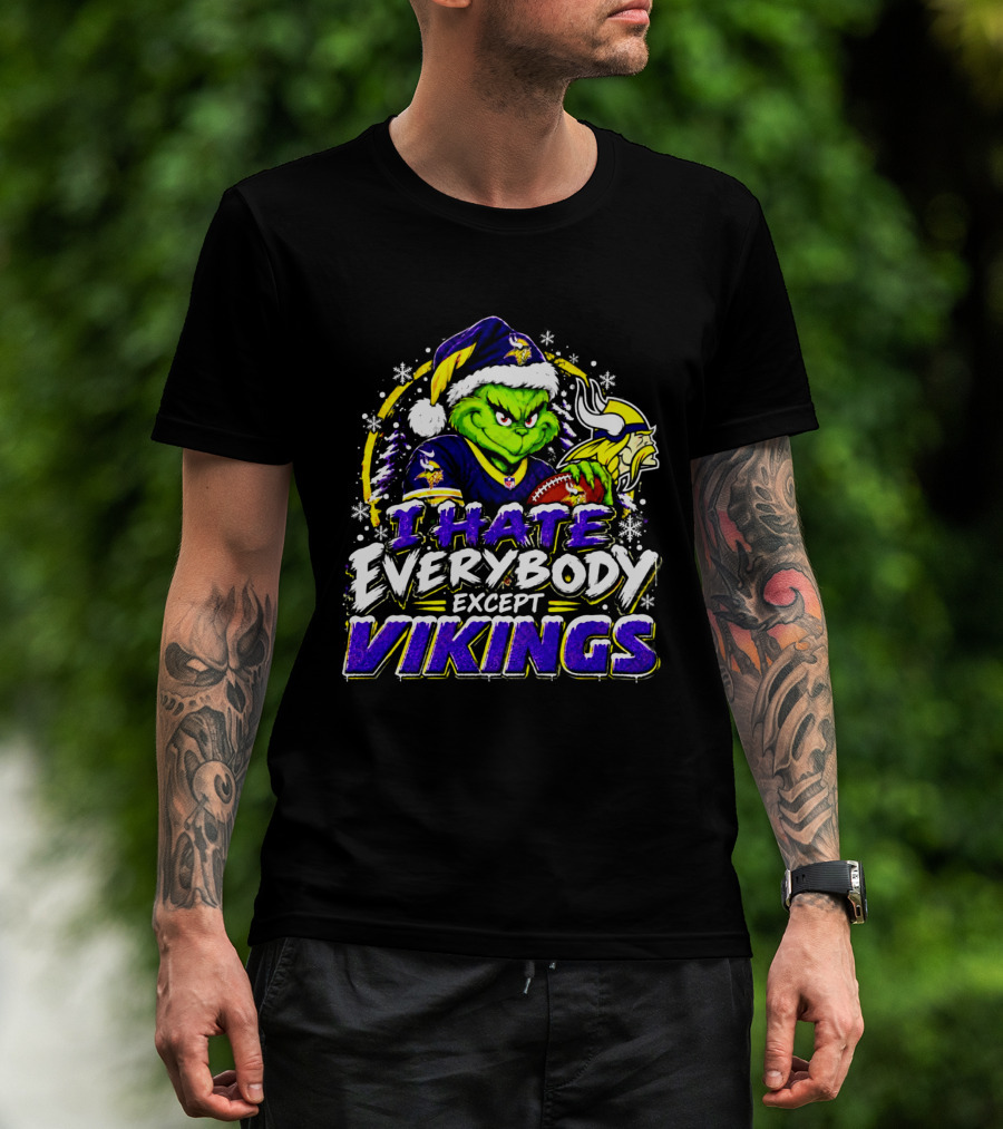 Minnesota Vikings Grinch I Hate Everybody Except Vikings Fans Christmas Holiday T-Shirt
