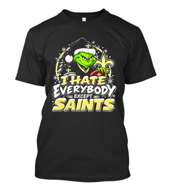 New Orleans Saints Grinch I Hate Everybody Except Saints Fans Christmas Holiday T-Shirt