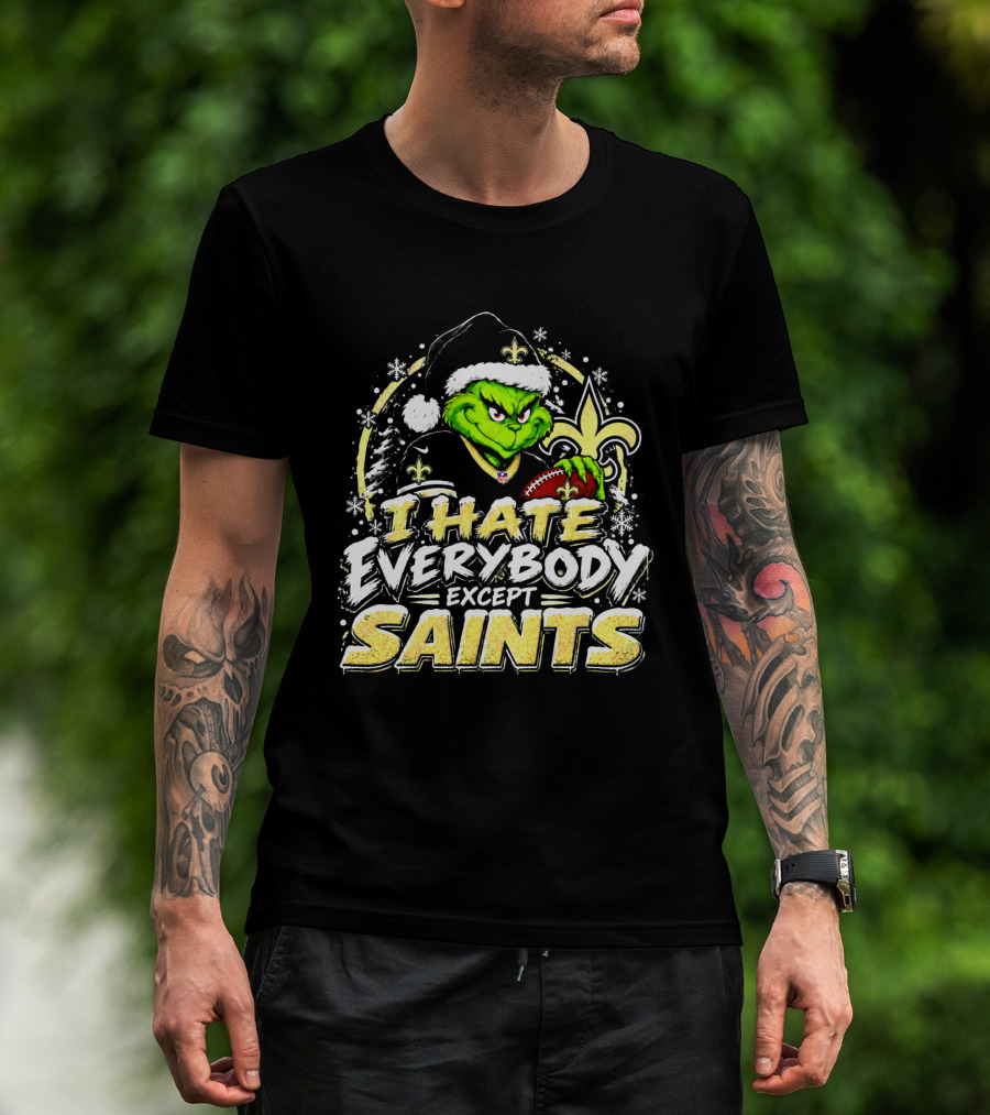 New Orleans Saints Grinch I Hate Everybody Except Saints Fans Christmas Holiday T-Shirt
