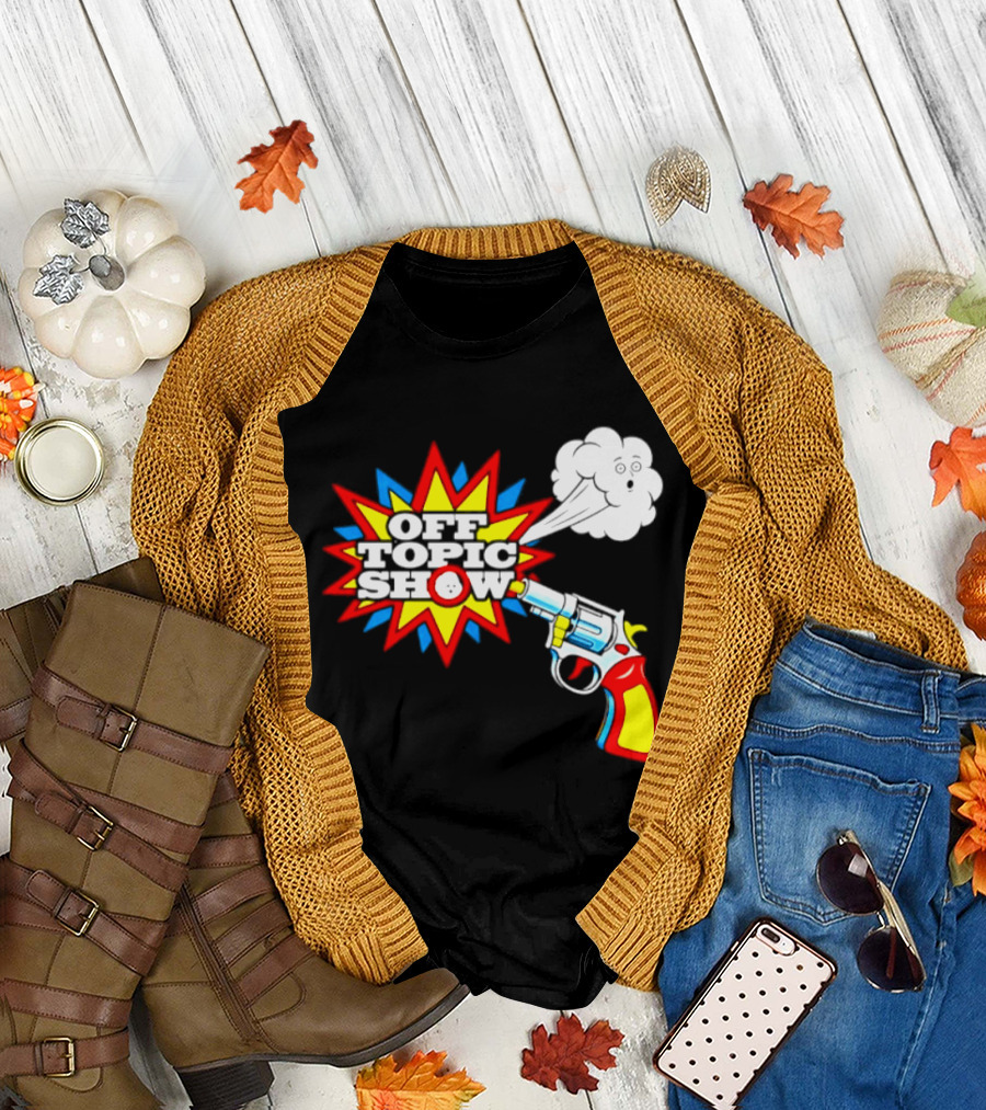 Off Topic Show Podcast Comedy Entertainment Exploding Gun T-Shirt