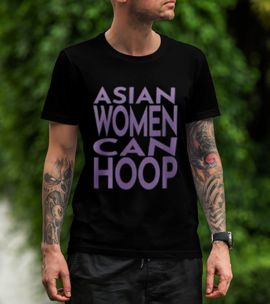 WNBA Golden State Valkyries Asian Women Can Hoop Empowerment T-Shirt